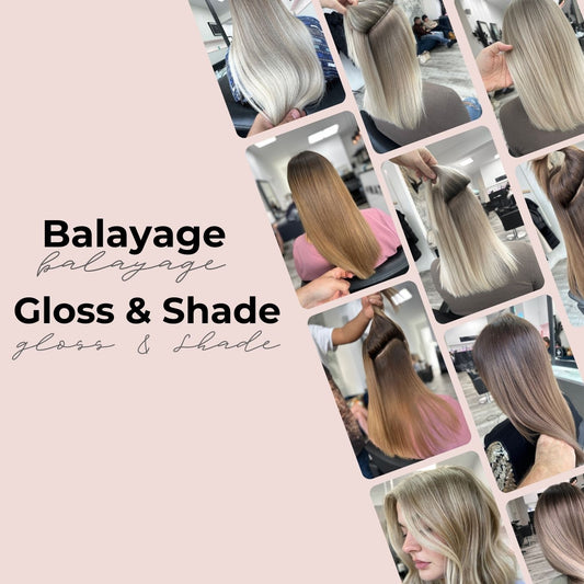 Balayage AND Gloss & Shade